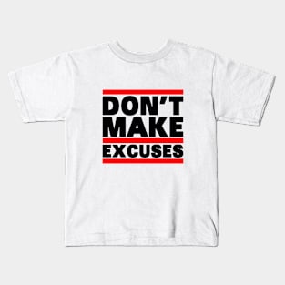 Don't Make Excuses Kids T-Shirt